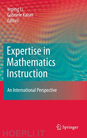 li yeping (curatore); kaiser gabriele (curatore) - expertise in mathematics instruction