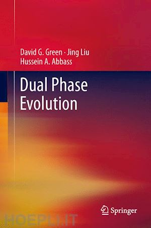 green david g.; liu jing; abbass hussein a. - dual phase evolution
