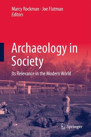 rockman marcy (curatore); flatman joe (curatore) - archaeology in society