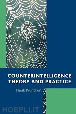 prunckun hank - counterintelligence theory and practice