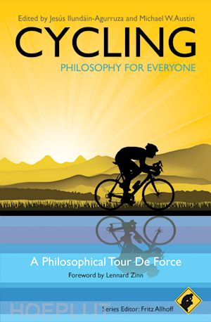 ilundain–agurru j - cycling – philosophy for everyone – a philosophical tour de force