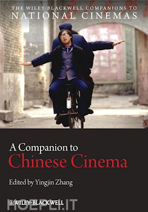film studies; yingjin zhang - a companion to chinese cinema