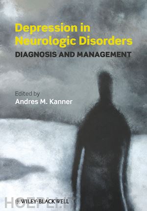 neurology; andres kanner - depression in neurologic disorders: diagnosis and management