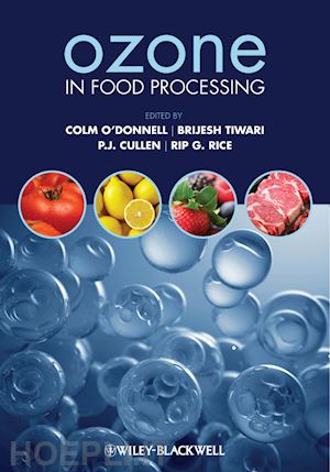 food processing, production & manufacture; colm o'donnell; b. k. tiwari - ozone in food processing