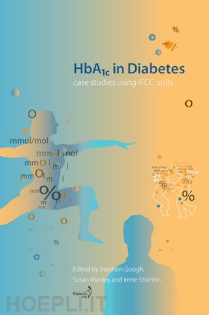 stephen gough; susan manley; irene stratton - hba1c in diabetes: case studies using ifcc units