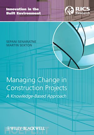 construction management; sepani senaratne; martin sexton - managing change in construction projects