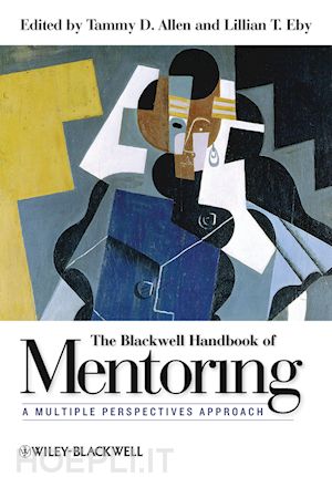 tammy d. allen; lillian t. eby - the blackwell handbook of mentoring: a multiple perspectives approach