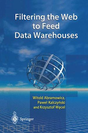 abramowicz witold; kalczynski pawel j.; wecel krzysztof - filtering the web to feed data warehouses