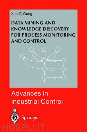 wang xue z. - data mining and knowledge discovery for process monitoring and control