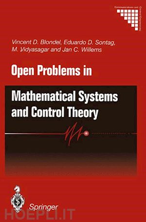 blondel vincent d. (curatore); sontag eduardo d. (curatore); vidyasagar mathukumalli (curatore); willems jan c. (curatore) - open problems in mathematical systems and control theory