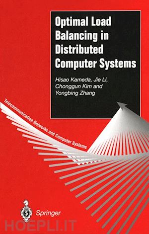 kameda hisao; li jie; kim chonggun; zhang yongbing - optimal load balancing in distributed computer systems