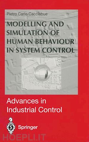 cacciabue pietro c. - modelling and simulation of human behaviour in system control