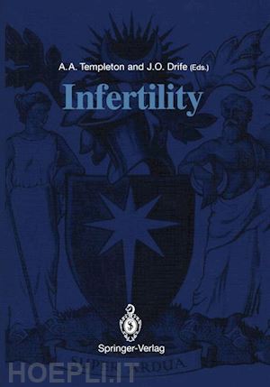 templeton allan a. (curatore); drife james o. (curatore) - infertility
