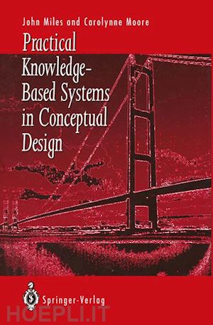 miles john c.; moore carolynne j. - practical knowledge-based systems in conceptual design
