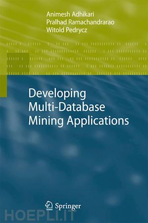 adhikari animesh; ramachandrarao pralhad; pedrycz witold - developing multi-database mining applications