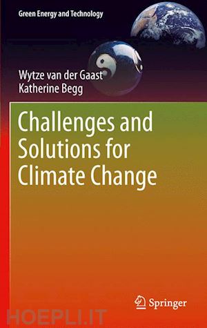 van der gaast wytze; begg katherine - challenges and solutions for climate change