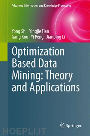 shi yong; tian yingjie; kou gang; peng yi; li jianping - optimization based data mining: theory and applications