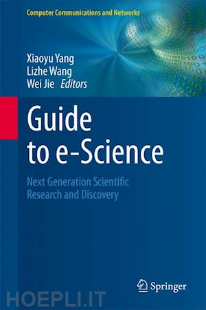 yang xiaoyu (curatore); wang lizhe (curatore); jie wei (curatore) - guide to e-science