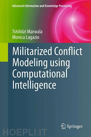 marwala tshilidzi; lagazio monica - militarized conflict modeling using computational intelligence