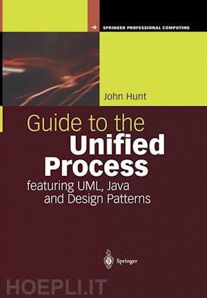 hunt john - guide to the unified process featuring uml, java and design patterns