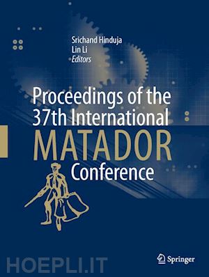 hinduja srichand (curatore); li lin (curatore) - proceedings of the 37th international matador conference