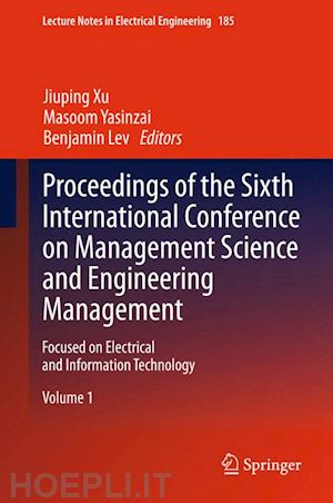 xu jiuping (curatore); yasinzai masoom (curatore); lev benjamin (curatore) - proceedings of the sixth international conference on management science and engineering management