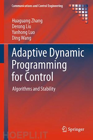 zhang huaguang; liu derong; luo yanhong; wang ding - adaptive dynamic programming for control