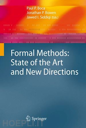 boca paul (curatore); bowen jonathan p. (curatore); siddiqi jawed (curatore) - formal methods: state of the art and new directions