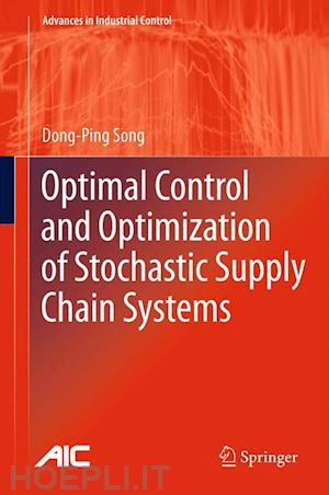 song dong-ping - optimal control and optimization of stochastic supply chain systems