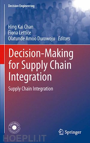 chan hing kai (curatore); lettice fiona (curatore); durowoju olatunde amoo (curatore) - decision-making for supply chain integration