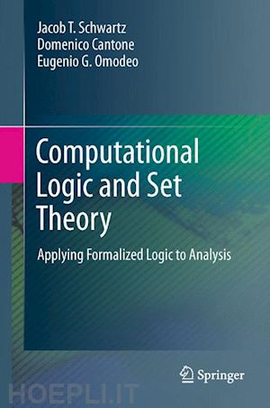 schwartz jacob t.; cantone domenico; omodeo eugenio g. - computational logic and set theory