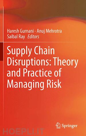 gurnani haresh (curatore); mehrotra anuj (curatore); ray saibal (curatore) - supply chain disruptions