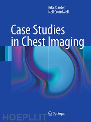joarder rita; crundwell neil - case studies in chest imaging