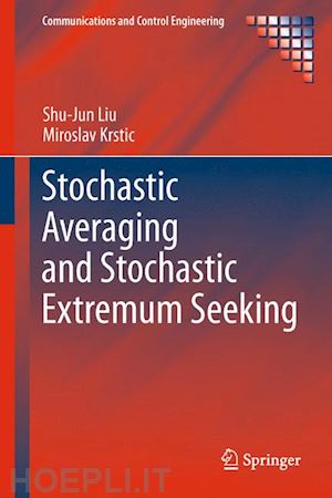 liu shu-jun; krstic miroslav - stochastic averaging and stochastic extremum seeking