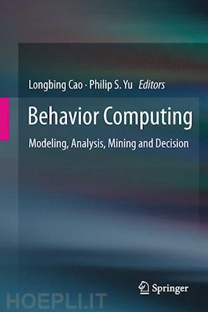 cao longbing (curatore); yu philip s. (curatore) - behavior computing