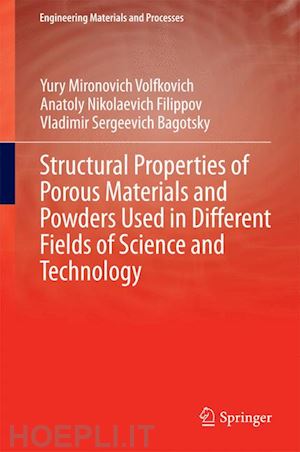 volfkovich yury mironovich; filippov anatoly nikolaevich; bagotsky vladimir sergeevich - structural properties of porous materials and powders used in different fields of science and technology