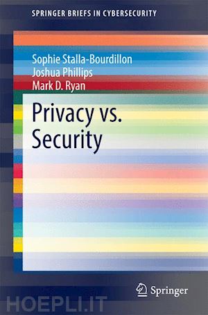 stalla-bourdillon sophie; phillips joshua; ryan mark d. - privacy vs. security