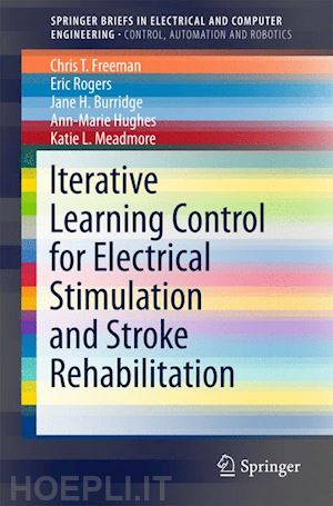 freeman chris t.; rogers eric; burridge jane h.; hughes ann-marie; meadmore katie l. - iterative learning control for electrical stimulation and stroke rehabilitation