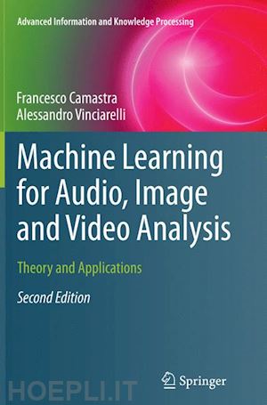 camastra francesco; vinciarelli alessandro - machine learning for audio, image and video analysis