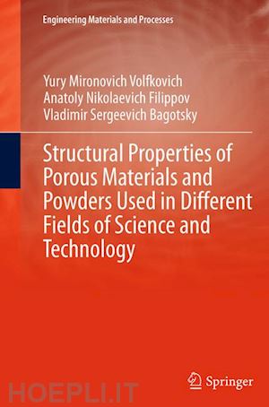 volfkovich yury mironovich; filippov anatoly nikolaevich; bagotsky vladimir sergeevich - structural properties of porous materials and powders used in different fields of science and technology