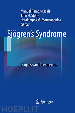 ramos-casals manuel (curatore); stone john h. (curatore); moutsopoulos haralampos m. (curatore) - sjögren’s syndrome