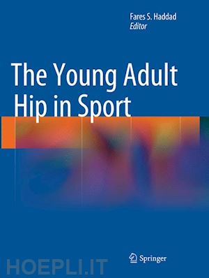 haddad fares s. (curatore) - the young adult hip in sport