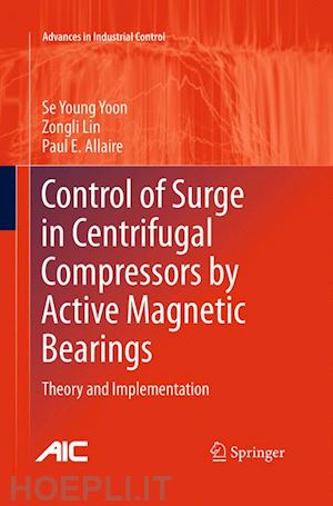 yoon se young; lin zongli; allaire paul e. - control of surge in centrifugal compressors by active magnetic bearings