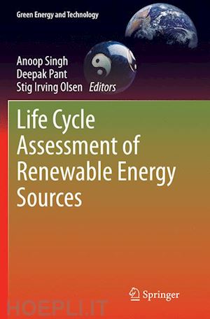 singh anoop (curatore); pant deepak (curatore); olsen stig irving (curatore) - life cycle assessment of renewable energy sources