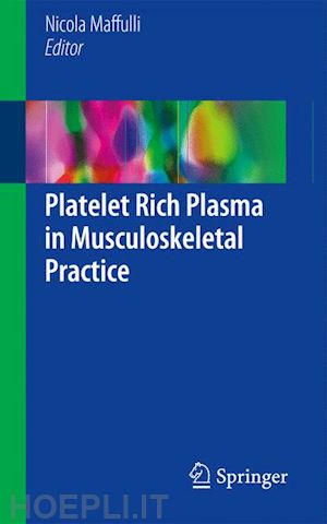maffulli nicola (curatore) - platelet rich plasma in musculoskeletal practice