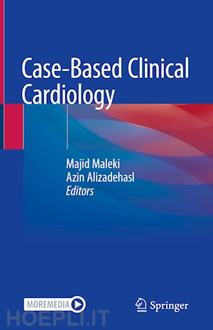 maleki majid (curatore); alizadehasl azin (curatore) - case-based clinical cardiology