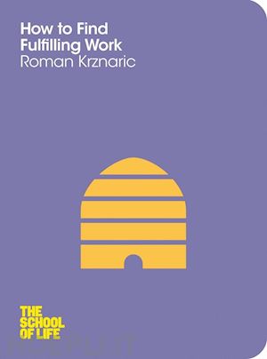 krznaric roman - how to find fulfilling work