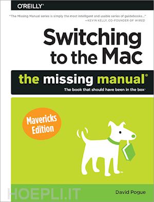 pogue david - switching to the mac: the missing manual mavericks edition