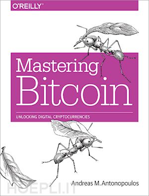 antonopoulos andreas m - mastering bitcoin