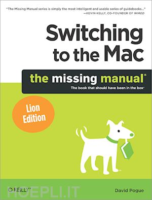 pogue david - switching to the mac: the missing manual, lion edition
